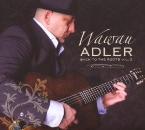 Wawau Adler - Back To The Roots Volume 2